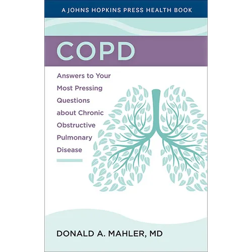 Copd: Answers to Your Most Pressing Questions about Chronic Obstructive Pulmonary Disease - Paperback