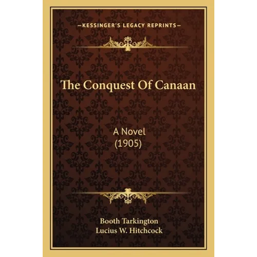 The Conquest of Canaan: A Novel (1905) - Paperback