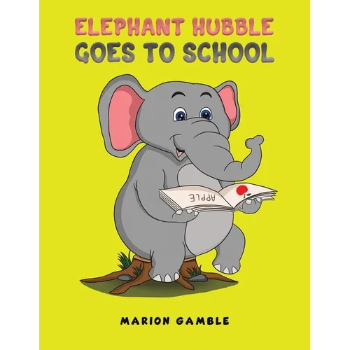 Elephant Hubble Goes to School - Paperback