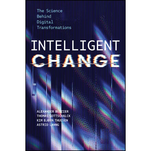 Intelligent Change: The Science Behind Digital Transformations - Hardcover