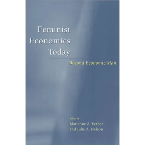 Feminist Economics Today: Beyond Economic Man - Paperback