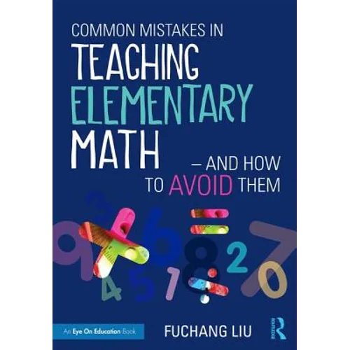 Common Mistakes in Teaching Elementary Math-And How to Avoid Them - Paperback