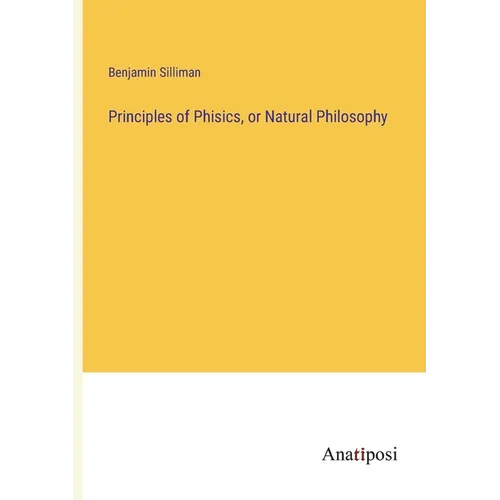 Principles of Phisics, or Natural Philosophy - Paperback