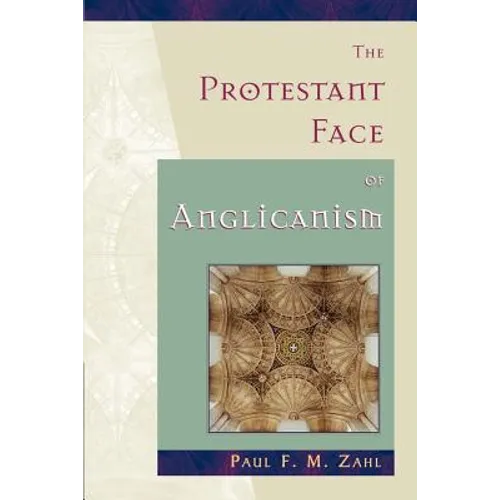 The Protestant Face of Anglicanism - Paperback