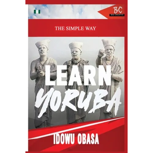 The Simple Way to Learn Yoruba - Paperback