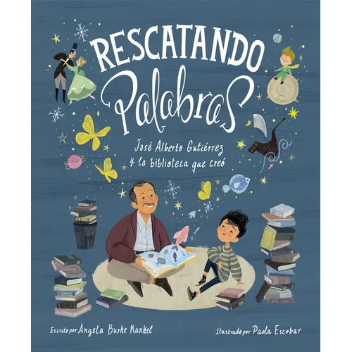 Rescatando Palabras (Digging for Words Spanish Edition): José Alberto Gutiérrez Y La Biblioteca Que Creó - Hardcover