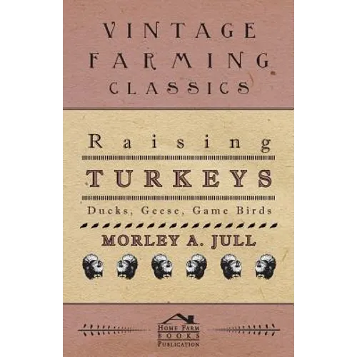 Raising Turkeys - Ducks, Geese, Game Birds - Paperback