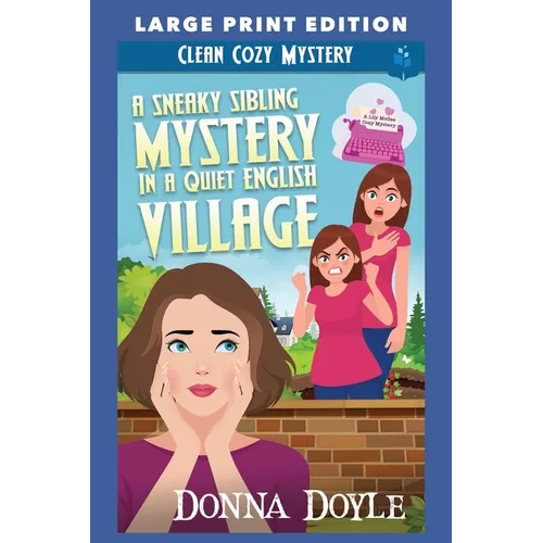 A Sneaky Sibling Mystery in a Quiet English Village: Large Print Edition - Paperback