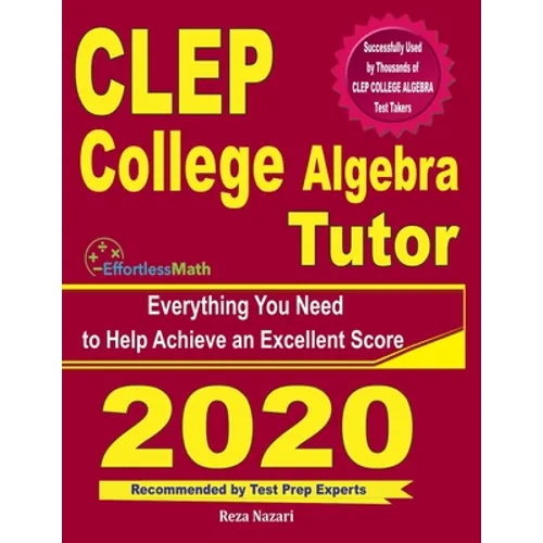 CLEP College Algebra Tutor: Everything You Need to Help Achieve an Excellent Score - Paperback