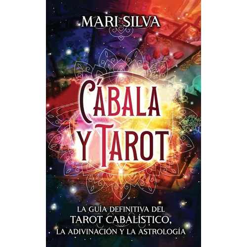 Cábala y tarot: La Guía Definitiva del tarot cabalístico, la adivinación y la astrología - Hardcover