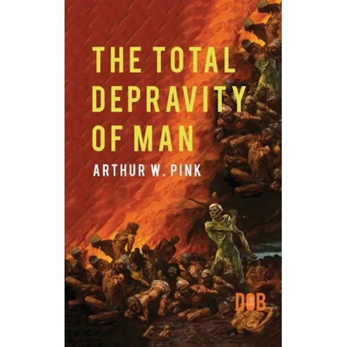 The Total Depravity of Man - Paperback
