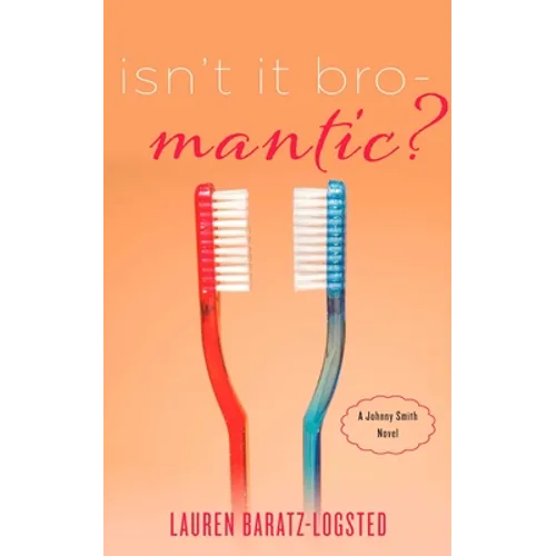 Isn't It Bro-Mantic?: A Johnny Smith Novel - Paperback