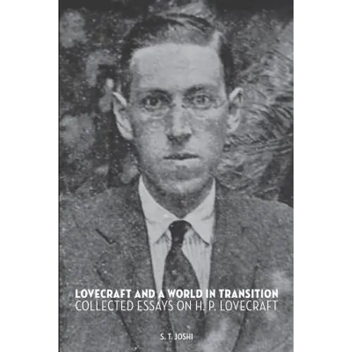 Lovecraft and a World in Transition: Collected Essays on H. P. Lovecraft - Paperback