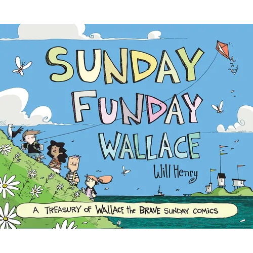 Sunday Funday Wallace: A Treasury of Wallace the Brave Sunday Comics - Hardcover