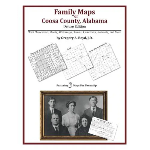 Family Maps of Coosa County, Alabama, Deluxe Edition - Paperback