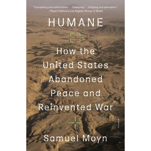 Humane: How the United States Abandoned Peace and Reinvented War - Paperback