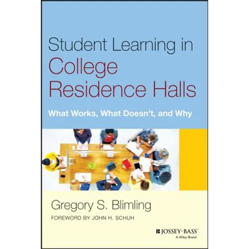 Student Learning in College Residence Halls: What Works, What Doesn't, and Why - Hardcover