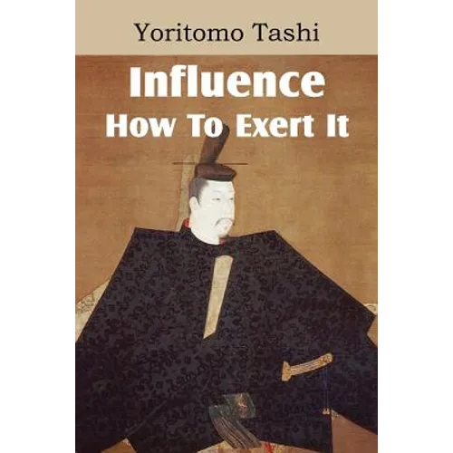 Influence, How To Exert It - Paperback
