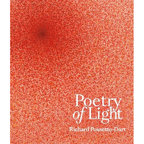 Poetry of Light: Richard Pousette-Dart - Hardcover