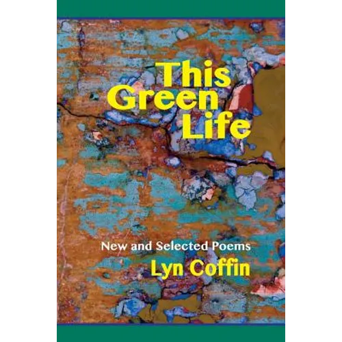 This Green Life: New and Selected - Paperback