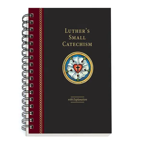 Luther's Small Catechism with Explanation - 2017 Spiral Bound Edition - Paperback