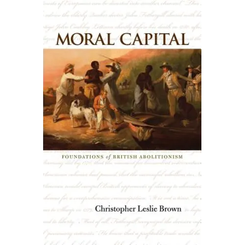 Moral Capital: Foundations of British Abolitionism - Paperback