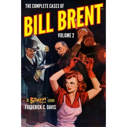 The Complete Cases of Bill Brent, Volume 2 - Paperback