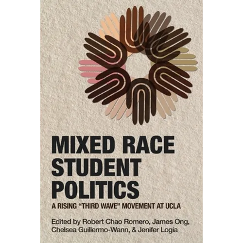 Mixed Race Student Politics: A Rising "Third Wave" Movement at UCLA - Paperback