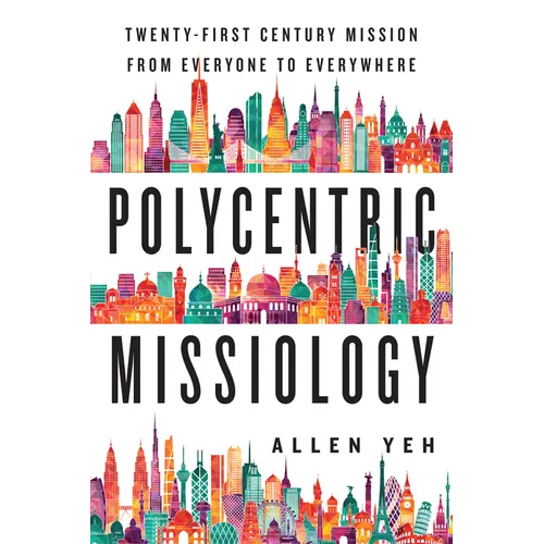 Polycentric Missiology: 21st-Century Mission from Everyone to Everywhere - Paperback