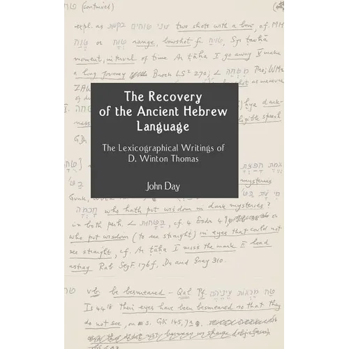 The Recovery of the Ancient Hebrew Language: The Lexicographical Writings of D. Winton Thomas - Hardcover