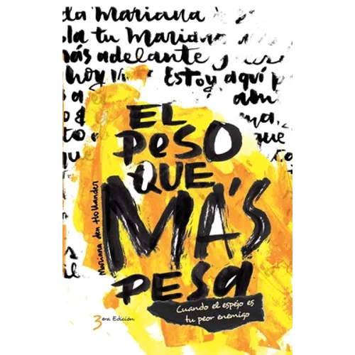 El Peso Que Más Pesa: Cuando el espejo es tu peor enemigo - Paperback