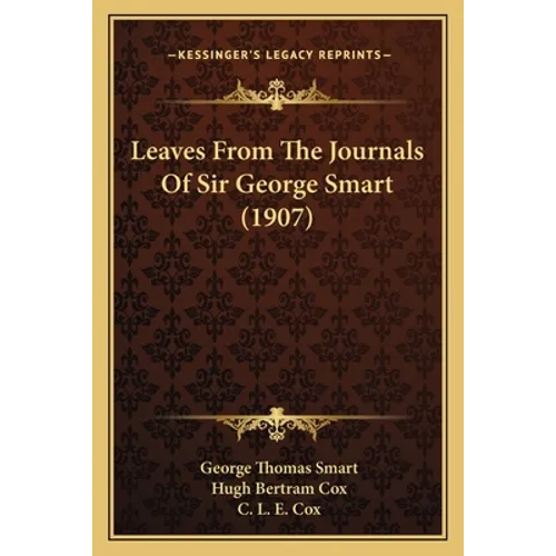Leaves from the Journals of Sir George Smart (1907) - Paperback