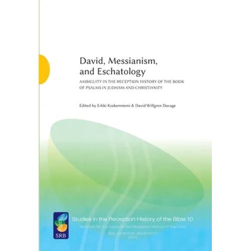 David, Messianism, and Eschatology: Ambiguity in the Reception History of the Book of Psalms in Judaism and Christianity - Paperback