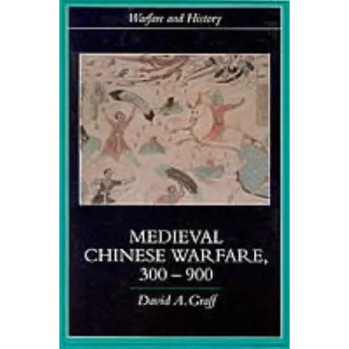 Medieval Chinese Warfare 300-900 - Paperback