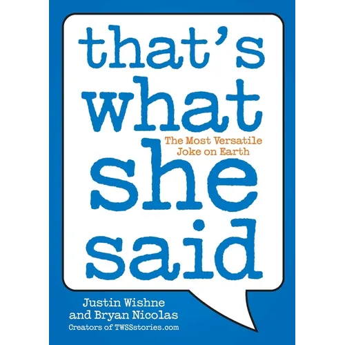 That's What She Said: The Most Versatile Joke on Earth - Paperback