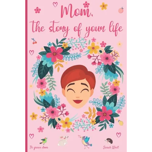 Mom, the story of your life: 130 questions to know your Mother's story - tell me your story - lovely gift for your mother - Paperback