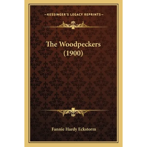 The Woodpeckers (1900) - Paperback