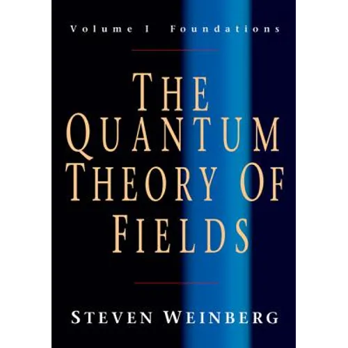 The Quantum Theory of Fields: Volume 1, Foundations - Paperback