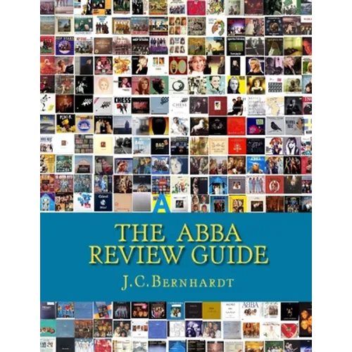 The ABBA Review Guide: ABBA related Music and Media 1964-2017 - Paperback