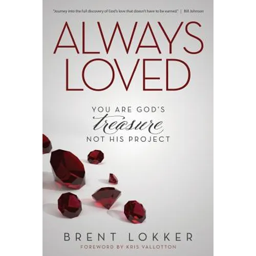Always Loved: You Are God's Treasure, Not His Project - Paperback