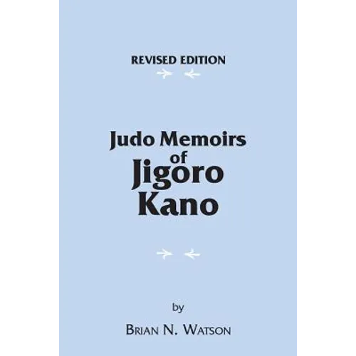 Judo Memoirs of Jigoro Kano - Paperback