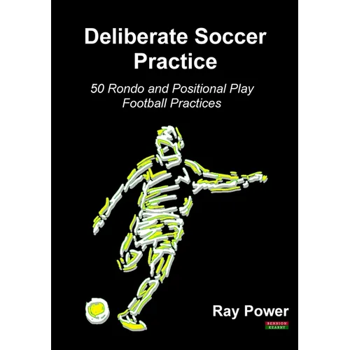 Deliberate Soccer Practice: 50 Rondo and Positional Play Football Practices - Paperback