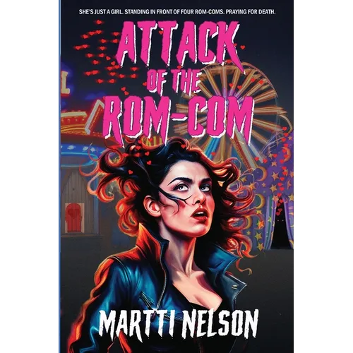 Attack of the Rom-Com: A Magically Funny Horror(Ish) Novel - Paperback