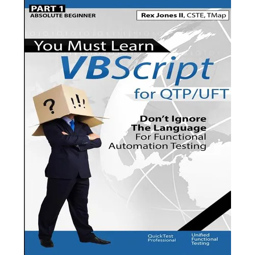 (Part 1) You Must Learn VBScript for QTP/UFT: Don't Ignore The Language For Functional Automation Testing (Black & White Edition) - Paperback
