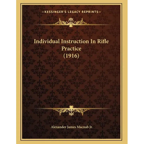 Individual Instruction In Rifle Practice (1916) - Paperback
