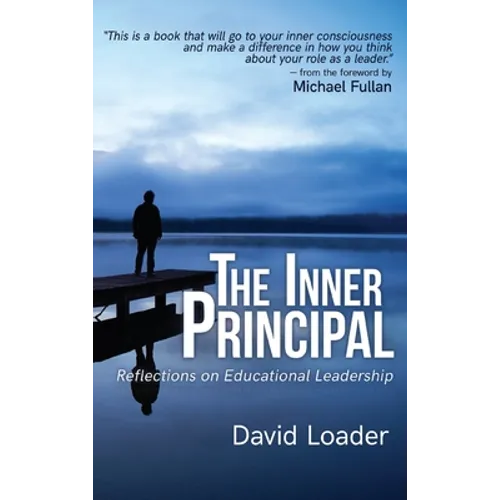 The Inner Principal: Reflections on Educational Leadership - Hardcover