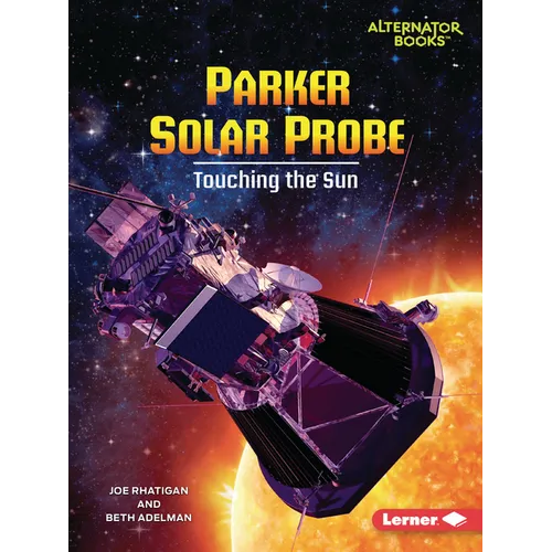 Parker Solar Probe: Touching the Sun - Paperback