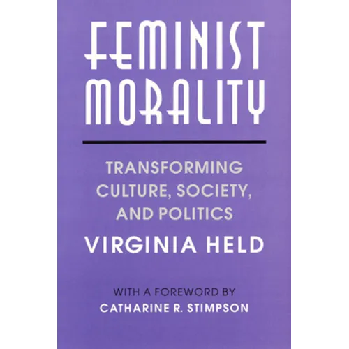 Feminist Morality: Transforming Culture, Society, and Politics - Paperback