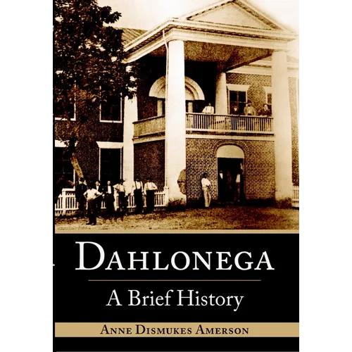 Dahlonega: A Brief History - Paperback