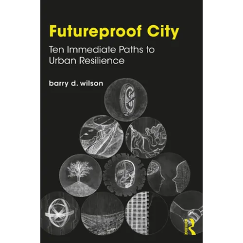 Futureproof City: Ten Immediate Paths to Urban Resilience - Paperback